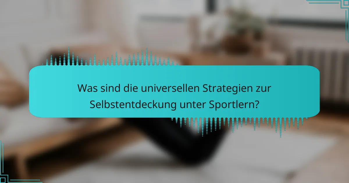 Was sind die universellen Strategien zur Selbstentdeckung unter Sportlern?